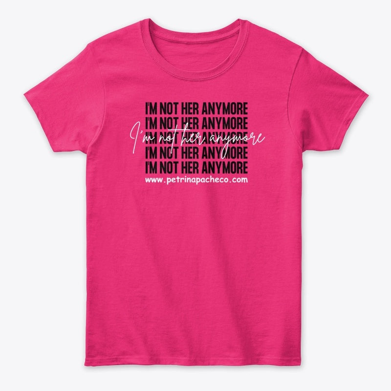 I'm Not Her Anymore Tee