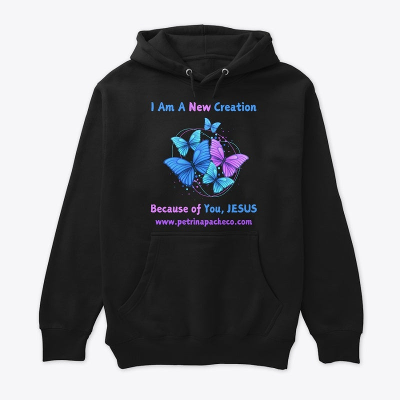 I Am A New Creation Hoodie
