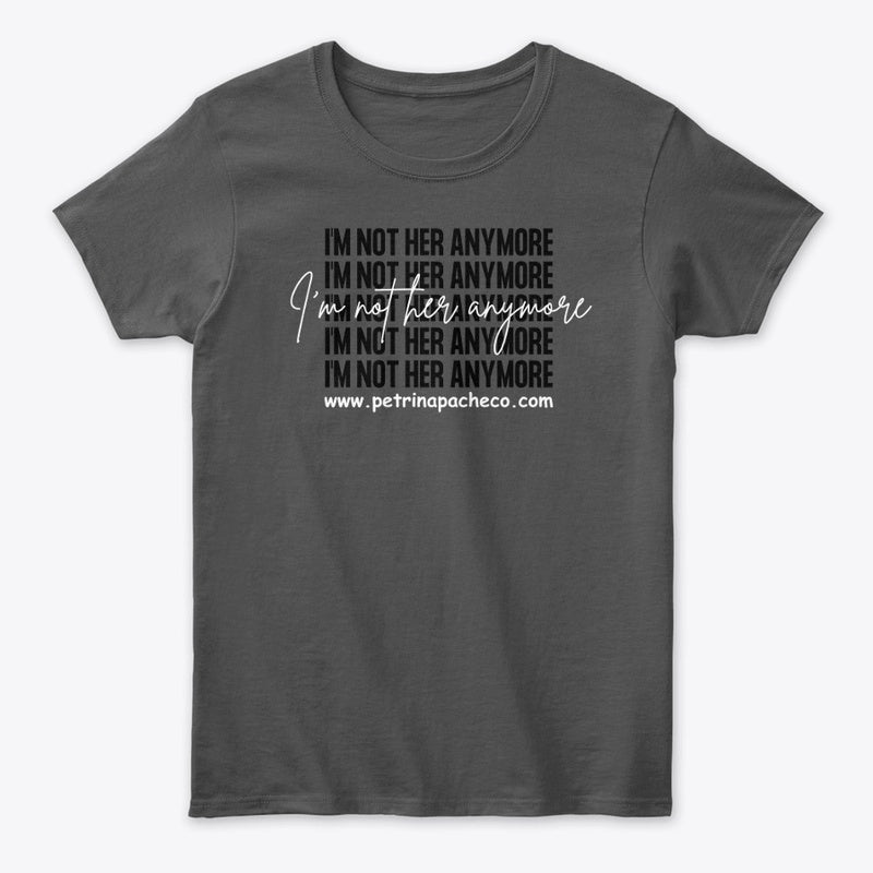 I'm Not Her Anymore Tee